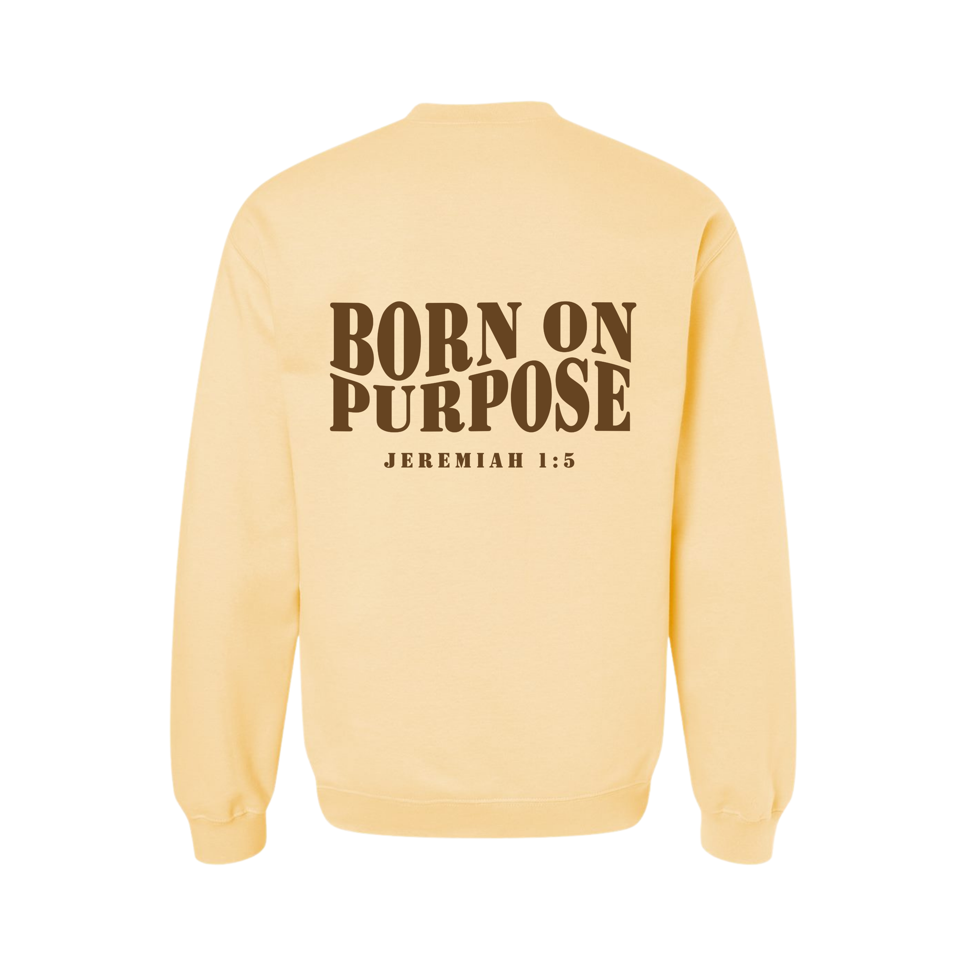 Born On Purpose Sweatshirt - Yellow