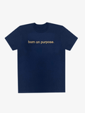 Born On Purpose Tee - Blue