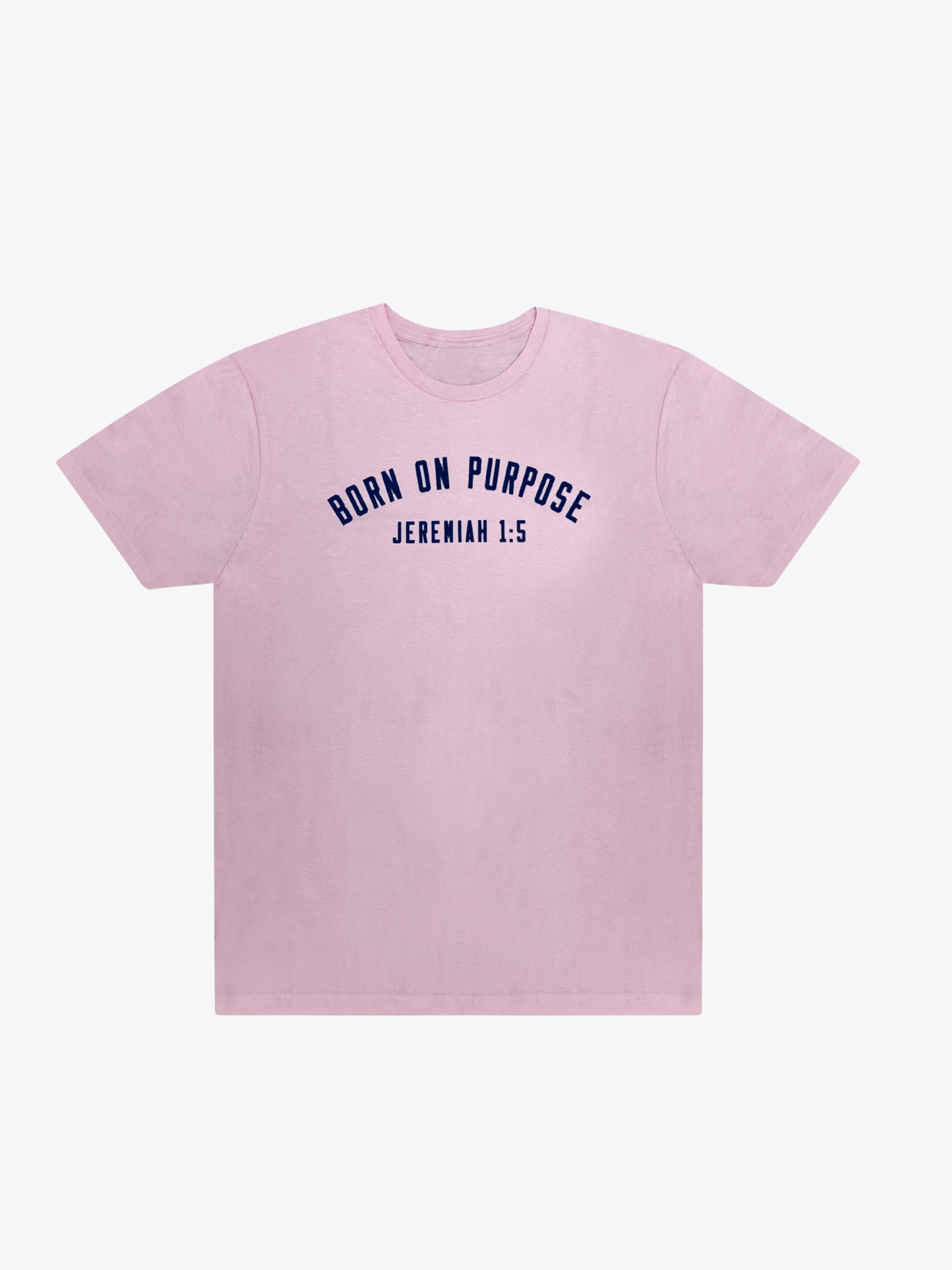 Born On Purpose Tee - Pink